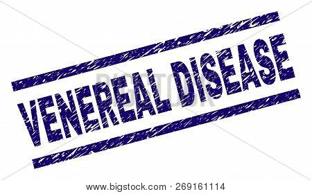 Venereal Disease Seal Print With Grunge Style. Blue Vector Rubber Print Of Venereal Disease Title Wi