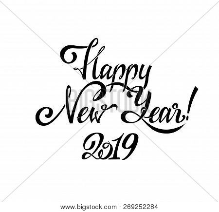 Happy New Year 2019. Calligraphy Text Design Isolated On White Background. Vector Lettering
