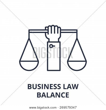 Business Law Balance Line Icon Concept. Business Law Balance Vector Linear Illustration, Symbol, Sig