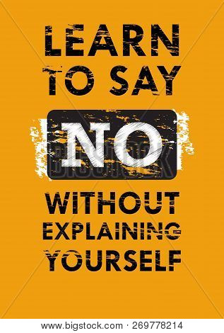 Learn To Say No Without Explaining Yourself Inspiring Quote Vector Illustration