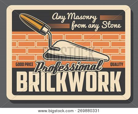 Masonry Brickwork Service Advertisement Poster, Professional House Construction. Vector Retro Vintag