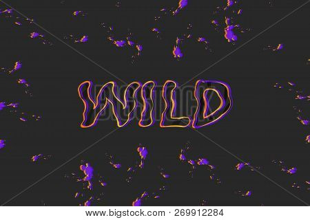 Vector Illustration With Sign. Psychedelic Lettering Of Wild On Gray Background With Decorative Elem