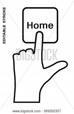 Icon Editable Stroke, Human Hand Presses The Keyboard Button Home With The Index Finger. Getting Hel