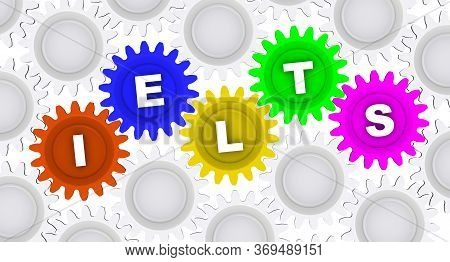 Ielts. Abbreviation On The Gears. The Abbreviation Ielts (international English Language Testing Sys