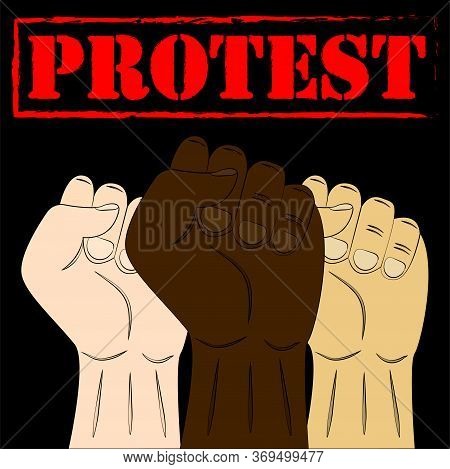 Multiracial Fists Hands Up. Raised Hands With Clenched Fist. Concept Of Protest, Revolution, Fight, 