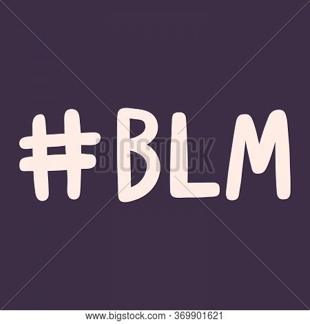 Blm. Black Lives Matter 2020 Sticker. Social Media Content Post Banner Anti Racism.