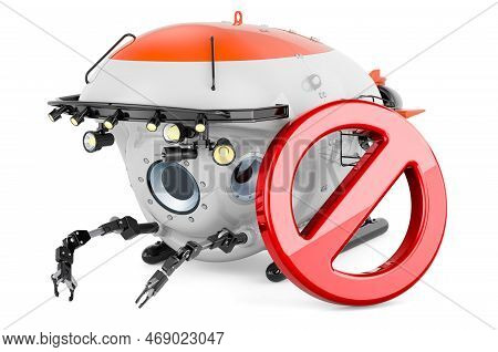 Bathyscaphe With Forbidden Symbol, 3d Rendering Isolated On White Background
