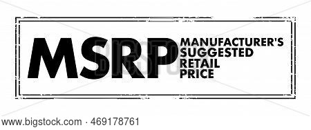 Msrp Manufacturer's Suggested Retail Price - The Price That A Product's Manufacturer Recommends It B