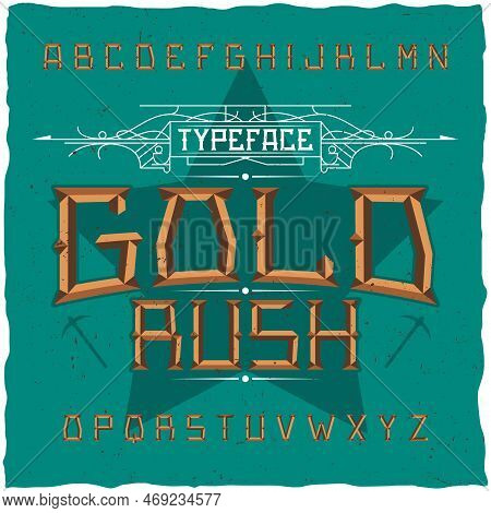 Vintage Label Font Named Gold Rush. Good To Use In Any Creative Labels.