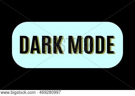 Dark Mode Text On White Rounded Rectangular Shape In Black Background. Black Text Dark Mode Vector I