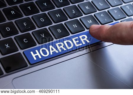 Sign Displaying Hoarder. Business Idea A Person That Accumulates That For Preservation, Future Use