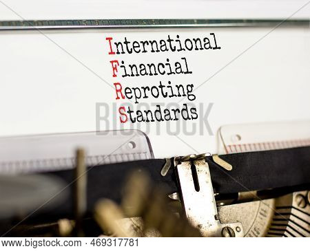 Ifrs Symbol. Concept Words Ifrs International Financial Reporting Standards On Typewriter On Beautif