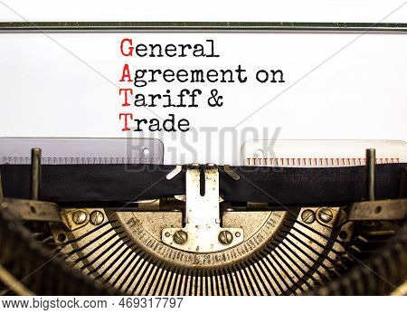 Gatt Symbol. Concept Words Gatt General Agreement On Tariff And Trade Typed On Retro Typewriter On B