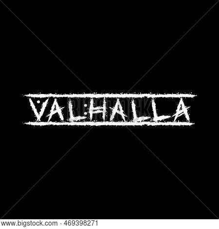 English Runic Letters Valhalla Isolated On Black Background. Grunge Ink Blots Scandinavian And Icela