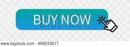 Buy Now Blue Button With Hand Cursor.hand Cursor Vector Icon With Blue Click Button. Click Button Is