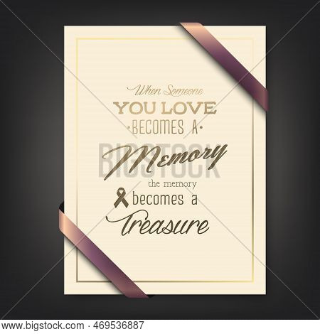 Vector Vertical A4 Funeral Card. When Someone You Love Becomes A Memory The Memory Becomes A Treasur