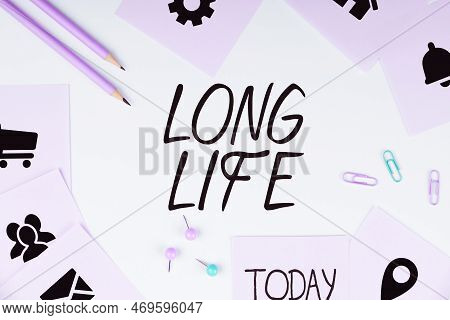 Text Sign Showing Long Life. Business Idea Able To Continue Working For Longer Than Others Of The Sa