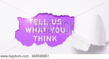 Text Sign Showing Tell Us What You Think. Business Approach Express Your Emotions And Thoughts To Ot