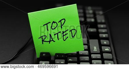 Text Sign Showing Top Rated. Business Showcase The High Amount Of A Charge Or Payment Based On Calcu