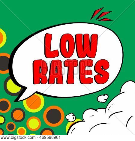 Text Showing Inspiration Low Rates. Business Approach A Cost Of An Item Or Service Which Is Usualy A