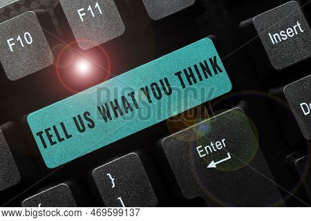 Inspiration Showing Sign Tell Us What You Think. Business Showcase Express Your Emotions And Thought