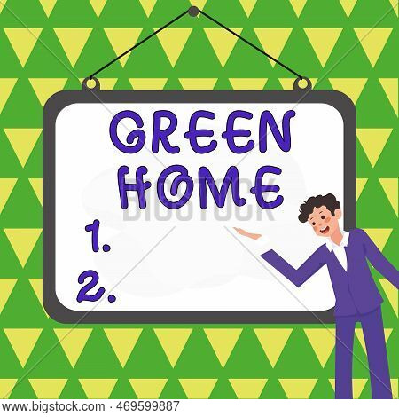 Text Sign Showing Green Home. Business Concept An Area Filled With Plants And Trees Where You Can Re