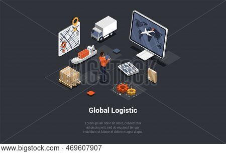Global Logistics Business. Air, Cargo Land Transportation, Maritime Shipping, Maritime Shipping Deli