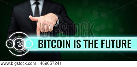 Hand Writing Sign Bitcoin Is The Future. Concept Meaning Digital Marketplace Where Traders Can Buy A