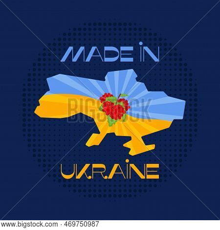 Made In Ukraine Badge Design With Ukraine Map And Viburnum. Retro Ukraine Label. Stock Vector Emblem