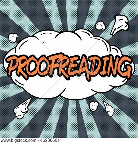 Text Sign Showing Proofreading. Word For Act Of Reading And Marking Spelling, Grammar And Syntax Mis