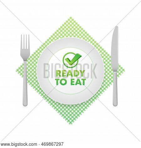 Ready To Eat Meal Sign, Label. Precooked Food. Vector Stock Illustration