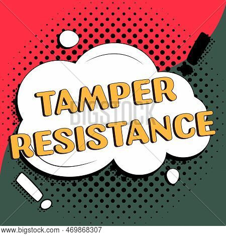Conceptual Caption Tamper Resistance. Conceptual Photo Resilent To Physical Harm, Threats, Intimidat