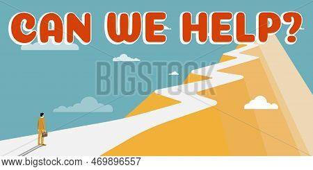 Inspiration Showing Sign Can We Help. Business Approach Offering Assistance Support Expert Advice Fo