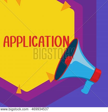 Text Sign Showing Application. Business Idea An Order For Something Formal And Usually Written Form