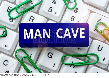Text Caption Presenting Man Cave. Conceptual Photo A Room, Space Or Area Of A Dwelling Reserved For 