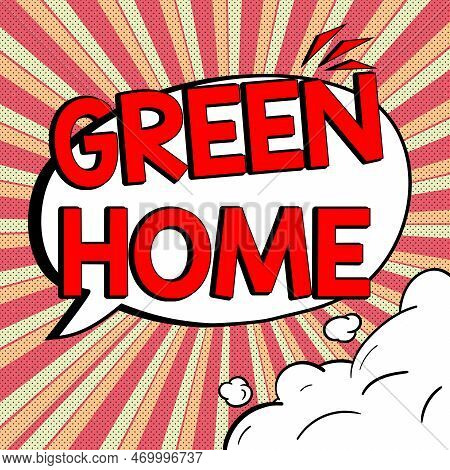 Hand Writing Sign Green Home. Business Showcase An Area Filled With Plants And Trees Where You Can R