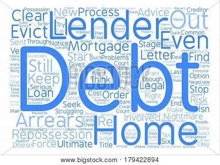 Could Your Debt Cost You Your Home text background word cloud concept