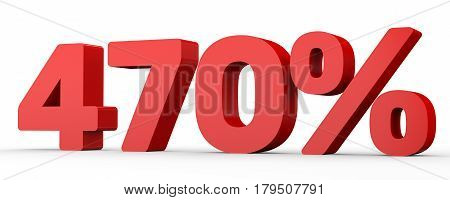 Four Hundred And Seventy Percent. 470 %. 3D Illustration.