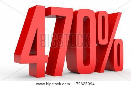 Four Hundred And Seventy Percent. 470 %. 3D Illustration.