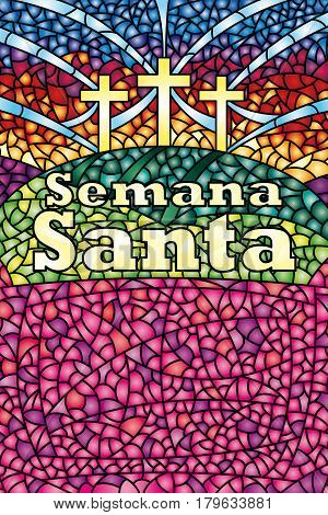 Semana Santa - Holy Week in Spanish language - in stained glass with the theme of the crucifixion of Christ, Bible lettering - Vector image
