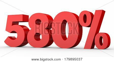 Five Hundred And Eighty Percent. 580 %. 3D Illustration.