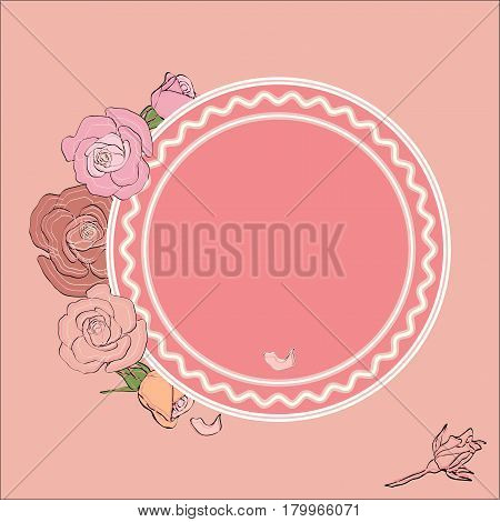 Vintage roses frame with round field for the text, ideal background for Valentine's day, Wedding, Women Day or any romantic event. vector illustration