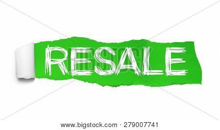 Resale Text, Inspiration, Motivation And Business Concept On Green Torn Paper.