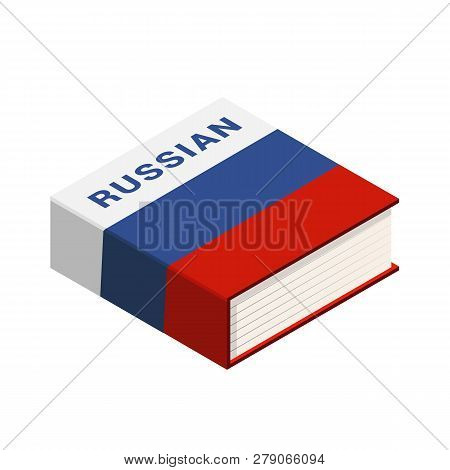 Book On The Study Of Russian Languages. Russian Dictionary Book Isolated On White Background. Learn 