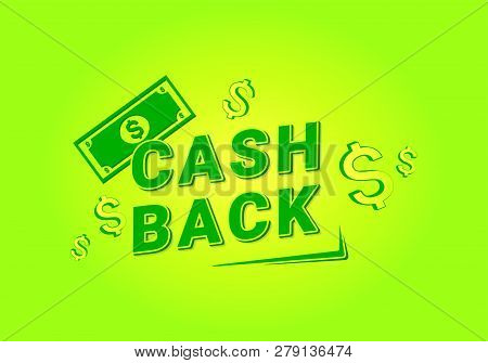 Cash Back For Banner Design. Money, Cash Back, Offer. Business Concept. Cashback Service Symbol. Cas