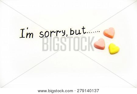 The Writing On The Paper Im Sorry, But And A Number Of Candies In The Shape Of A Heart, Selective Fo