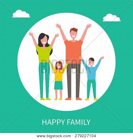 Happy Family Spend Time Together. Mother, Father, Daughter And Son Rise Hands Up Greeting Everyone. 