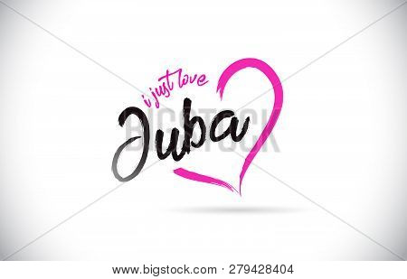 Juba I Just Love Word Text With Handwritten Font And Pink Heart Shape Vector Illustration.