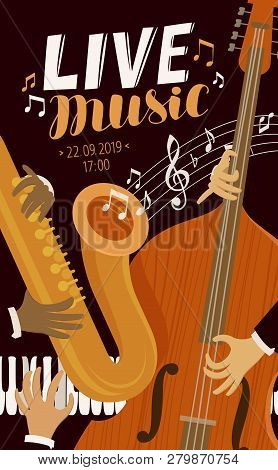 Live Music Placard. Blues, Jazz, Musical Festival Concept. Vector Illustration