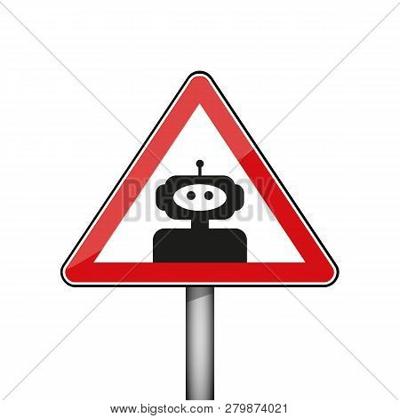 Triangular Warning Sign With Robot Vector Illustration Eps10